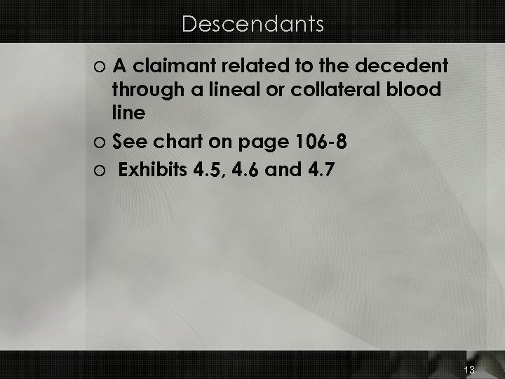 Descendants o A claimant related to the decedent through a lineal or collateral blood