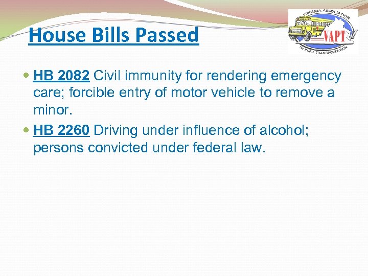 House Bills Passed HB 2082 Civil immunity for rendering emergency care; forcible entry of