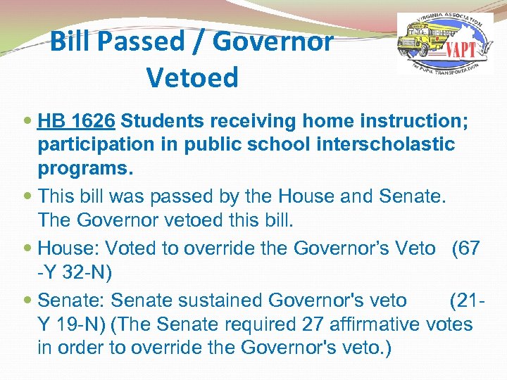 Bill Passed / Governor Vetoed HB 1626 Students receiving home instruction; participation in public