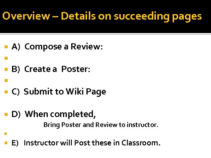 Overview – Details on succeeding pages A) Compose a Review: B) Create a Poster: