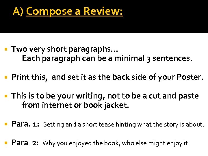 A) Compose a Review: Two very short paragraphs. . . Each paragraph can be