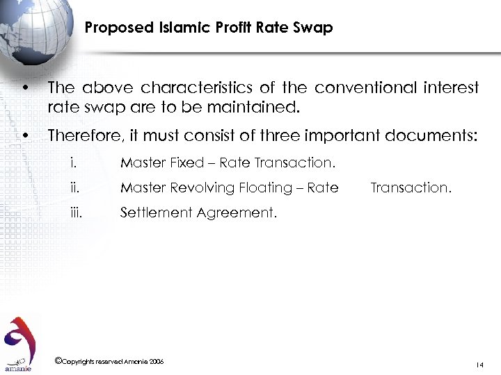 Proposed Islamic Profit Rate Swap • The above characteristics of the conventional interest rate