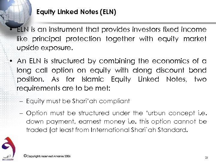 Equity Linked Notes (ELN) • ELN is an instrument that provides investors fixed income