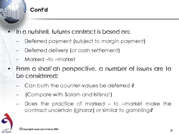 Cont’d • In a nutshell, futures contract is based on: – Deferred payment (subject