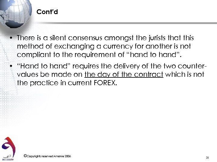 Cont’d • There is a silent consensus amongst the jurists that this method of