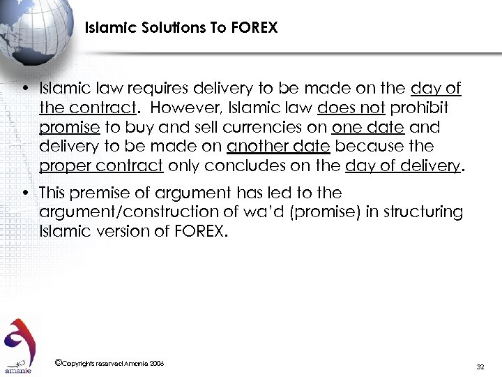 Islamic Solutions To FOREX • Islamic law requires delivery to be made on the