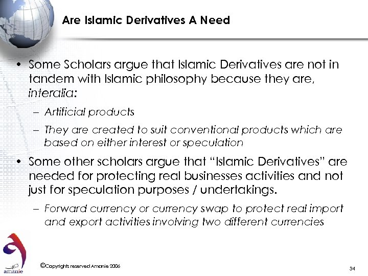 Are Islamic Derivatives A Need • Some Scholars argue that Islamic Derivatives are not