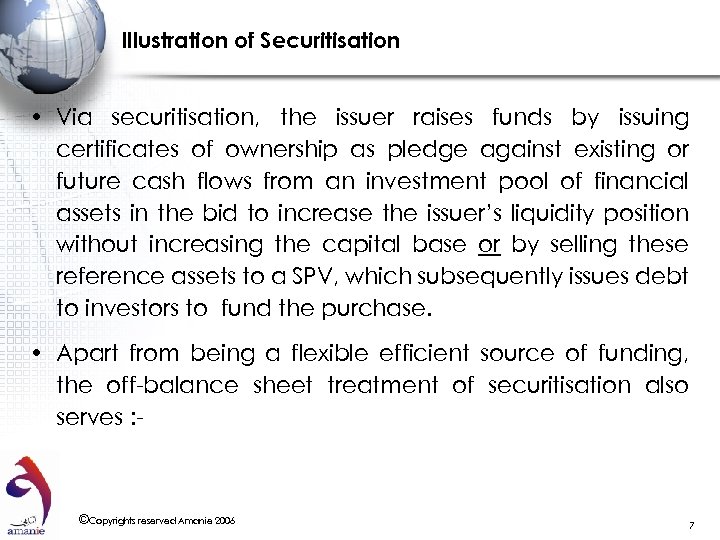 Illustration of Securitisation • Via securitisation, the issuer raises funds by issuing certificates of