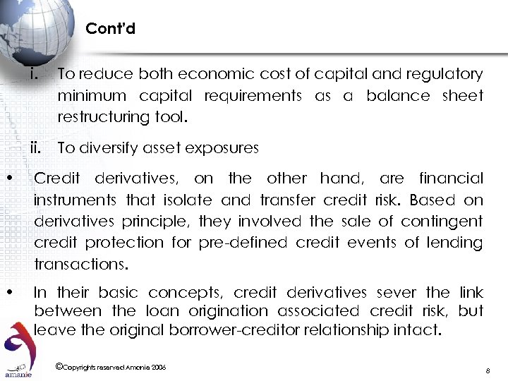 Cont’d i. To reduce both economic cost of capital and regulatory minimum capital requirements