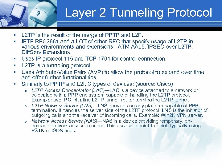 Layer 2 Tunneling Protocol § § § L 2 TP is the result of