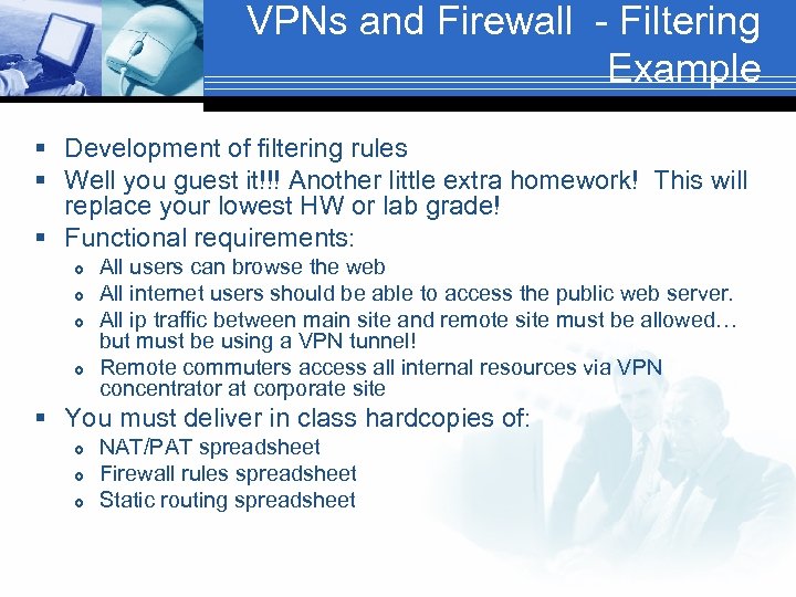 VPNs and Firewall - Filtering Example § Development of filtering rules § Well you