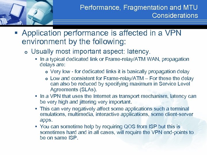 Performance, Fragmentation and MTU Considerations § Application performance is affected in a VPN environment