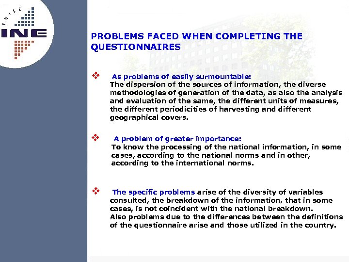 PROBLEMS FACED WHEN COMPLETING THE QUESTIONNAIRES v As problems of easily surmountable: The dispersion