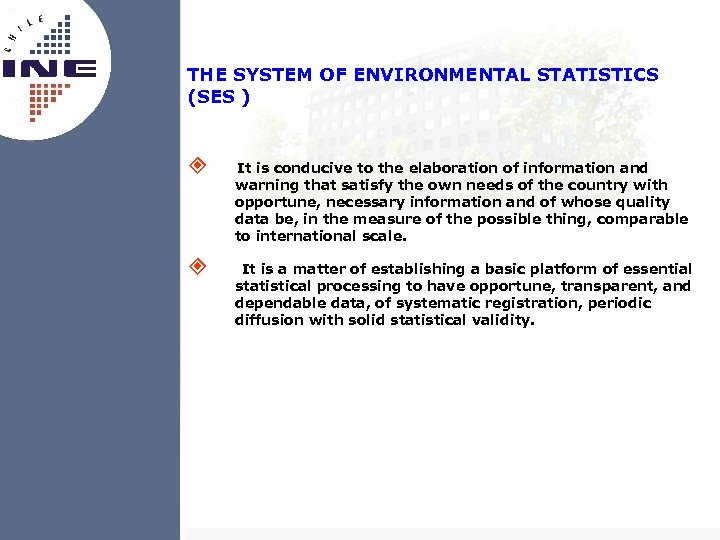 THE SYSTEM OF ENVIRONMENTAL STATISTICS (SES ) ² It is conducive to the elaboration