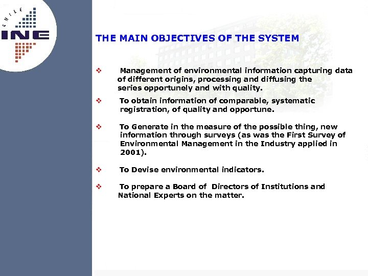 THE MAIN OBJECTIVES OF THE SYSTEM v Management of environmental information capturing data of
