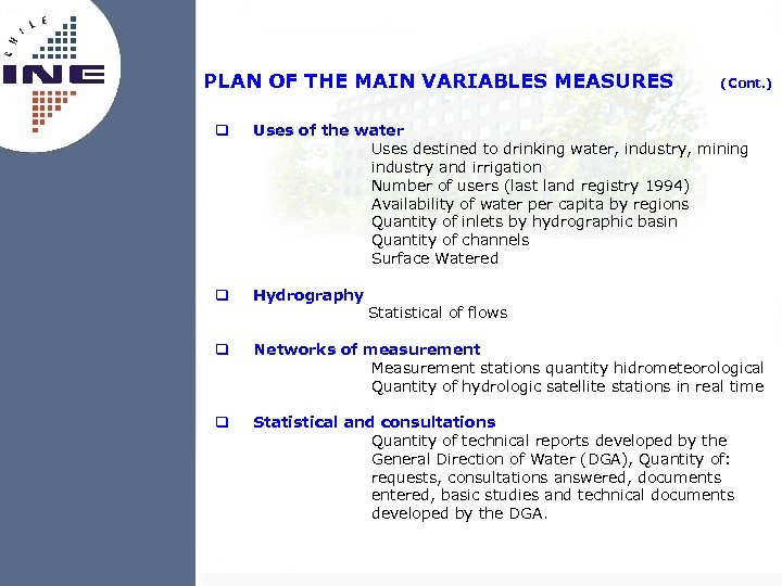 PLAN OF THE MAIN VARIABLES MEASURES (Cont. ) q Uses of the water Uses
