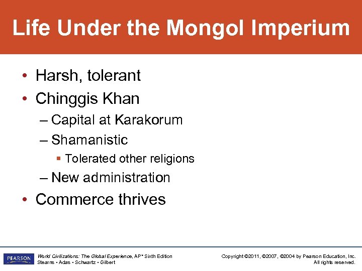 Life Under the Mongol Imperium • Harsh, tolerant • Chinggis Khan – Capital at