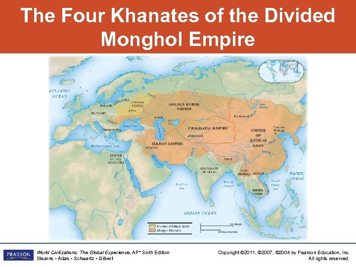 The Four Khanates of the Divided Monghol Empire World Civilizations: The Global Experience, AP*