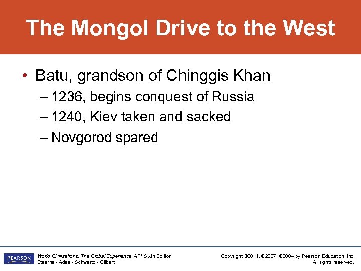 The Mongol Drive to the West • Batu, grandson of Chinggis Khan – 1236,