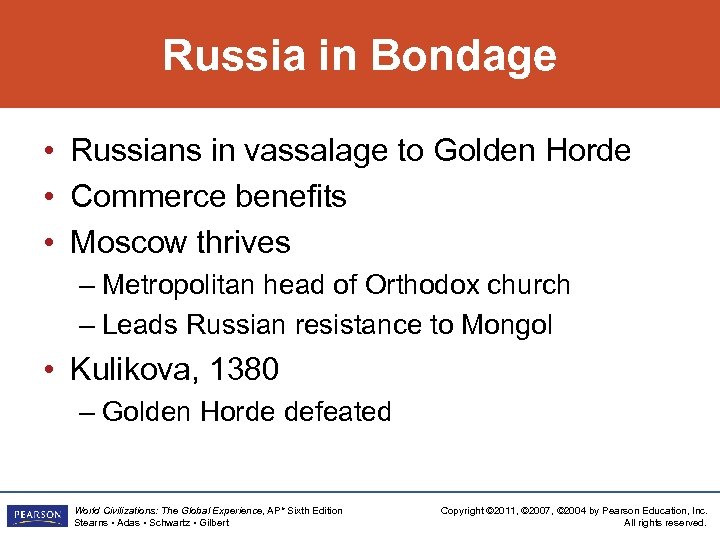 Russia in Bondage • Russians in vassalage to Golden Horde • Commerce benefits •