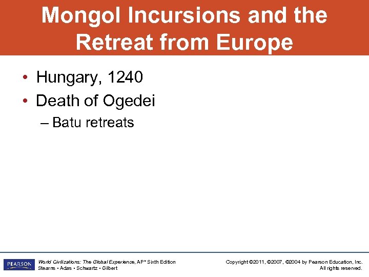 Mongol Incursions and the Retreat from Europe • Hungary, 1240 • Death of Ogedei