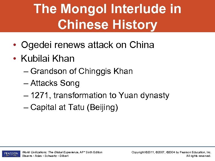 The Mongol Interlude in Chinese History • Ogedei renews attack on China • Kubilai