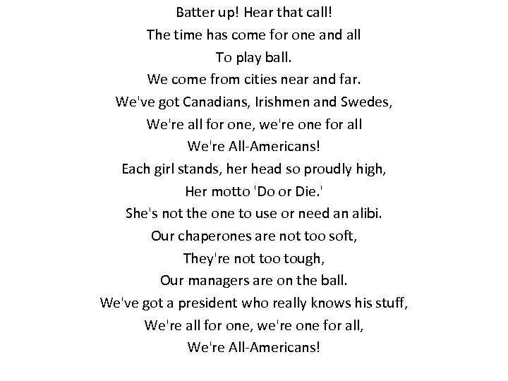 Batter up! Hear that call! The time has come for one and all To
