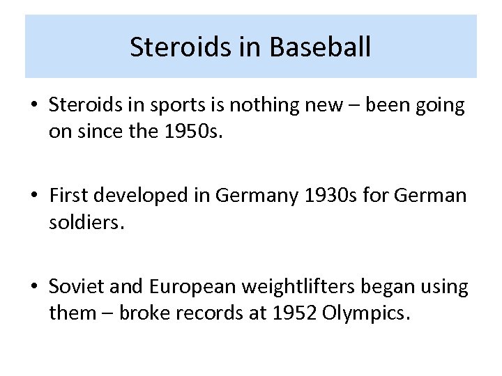 Steroids in Baseball • Steroids in sports is nothing new – been going on