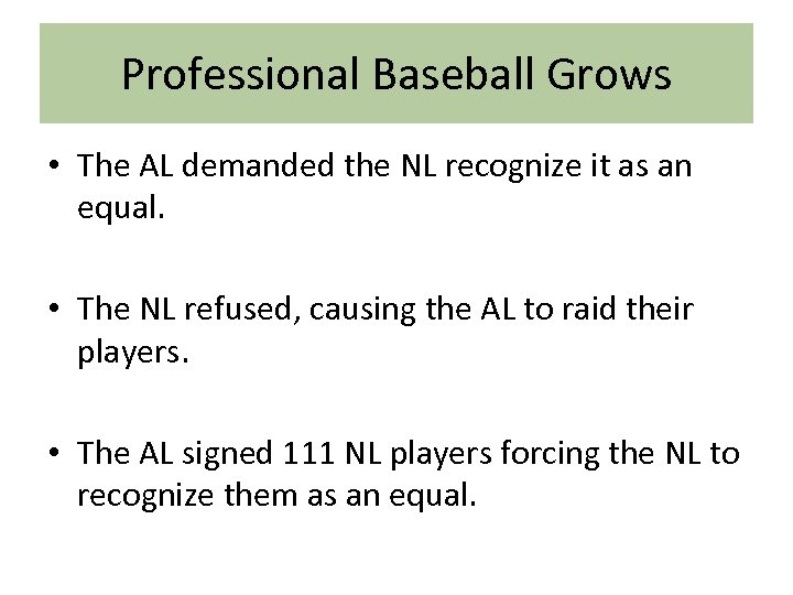 Professional Baseball Grows • The AL demanded the NL recognize it as an equal.