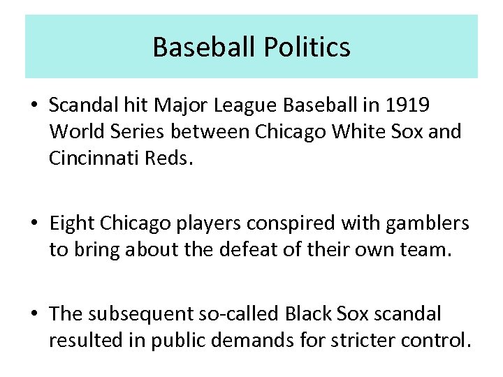 Baseball Politics • Scandal hit Major League Baseball in 1919 World Series between Chicago