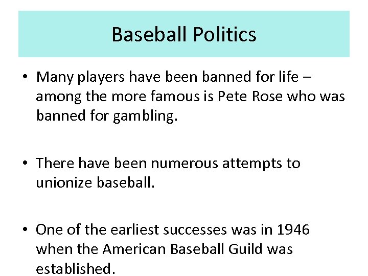Baseball Politics • Many players have been banned for life – among the more