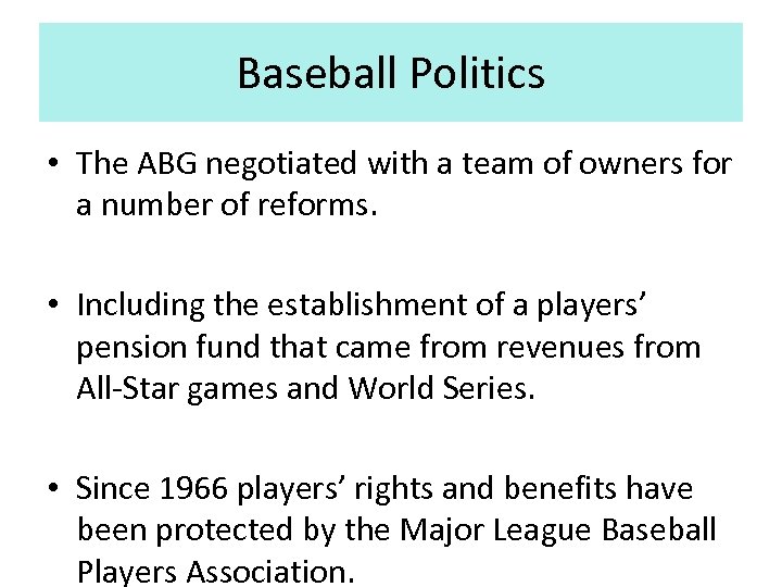 Baseball Politics • The ABG negotiated with a team of owners for a number