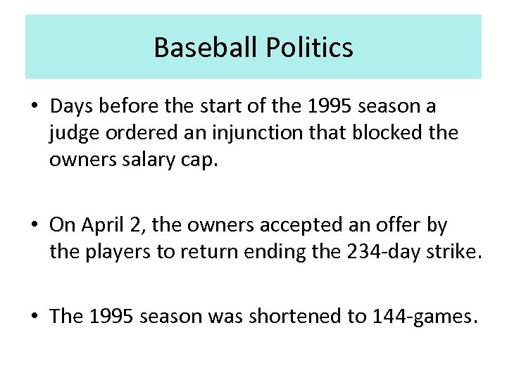 Baseball Politics • Days before the start of the 1995 season a judge ordered