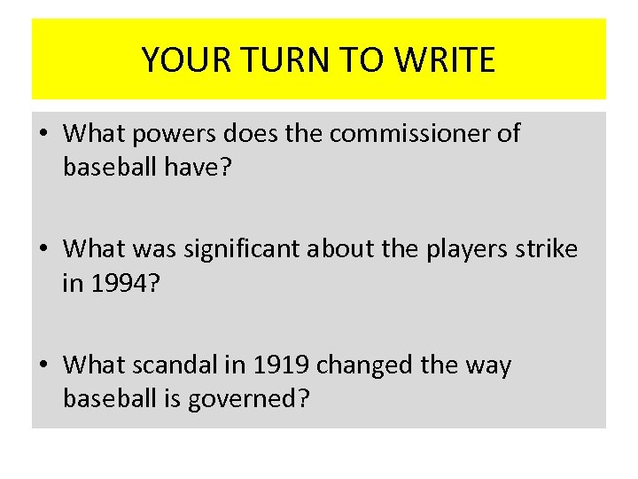 YOUR TURN TO WRITE • What powers does the commissioner of baseball have? •