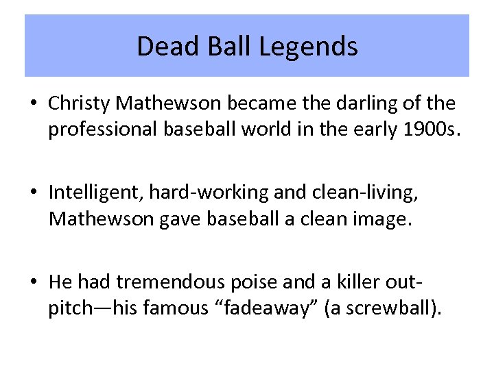 Dead Ball Legends • Christy Mathewson became the darling of the professional baseball world