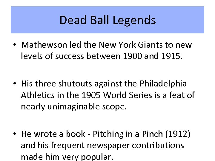 Dead Ball Legends • Mathewson led the New York Giants to new levels of
