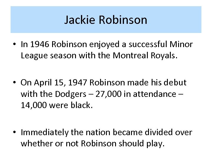 Jackie Robinson • In 1946 Robinson enjoyed a successful Minor League season with the