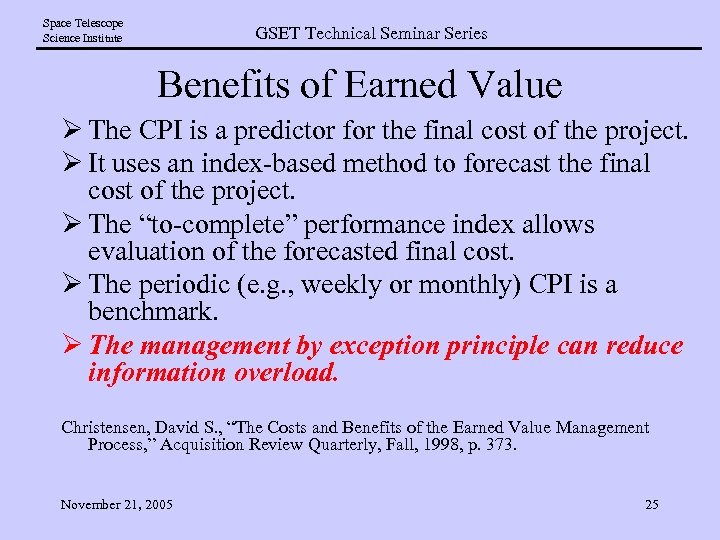 Space Telescope Science Institute GSET Technical Seminar Series Benefits of Earned Value Ø The