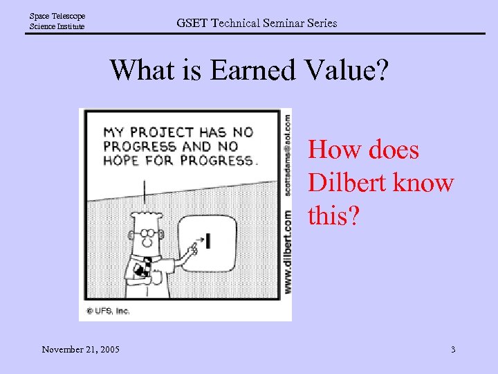 Space Telescope Science Institute GSET Technical Seminar Series What is Earned Value? How does