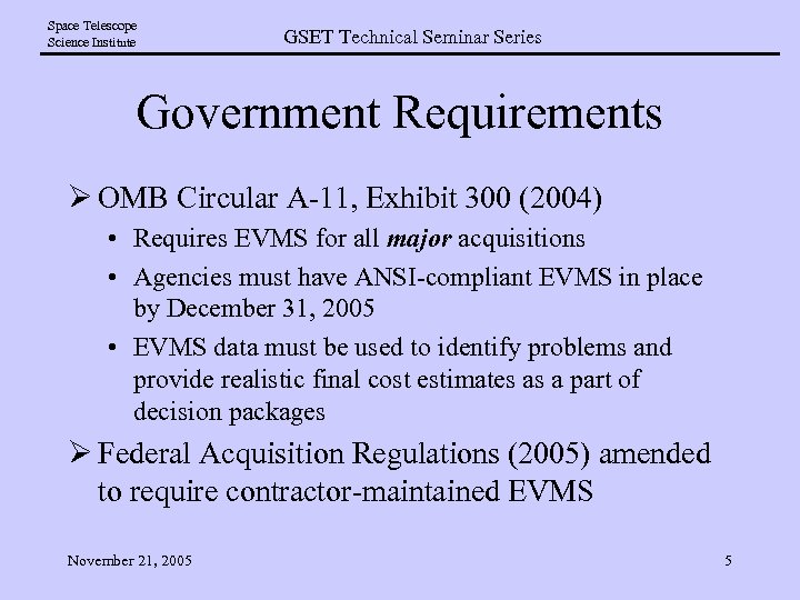 Space Telescope Science Institute GSET Technical Seminar Series Government Requirements Ø OMB Circular A-11,