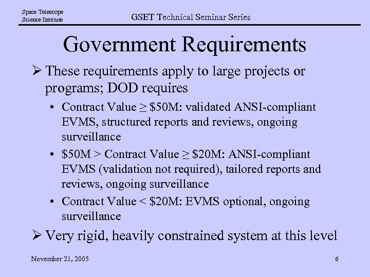 Space Telescope Science Institute GSET Technical Seminar Series Government Requirements Ø These requirements apply