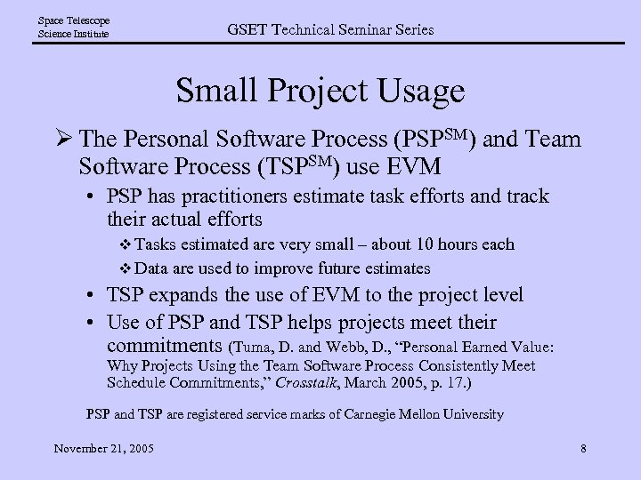 Space Telescope Science Institute GSET Technical Seminar Series Small Project Usage Ø The Personal