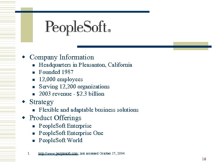 w Company Information n n Headquarters in Pleasanton, California Founded 1987 12, 000 employees