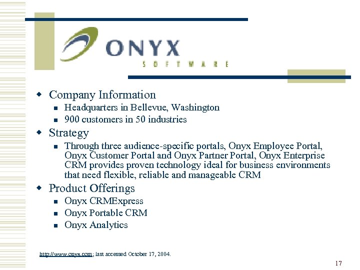w Company Information n n Headquarters in Bellevue, Washington 900 customers in 50 industries