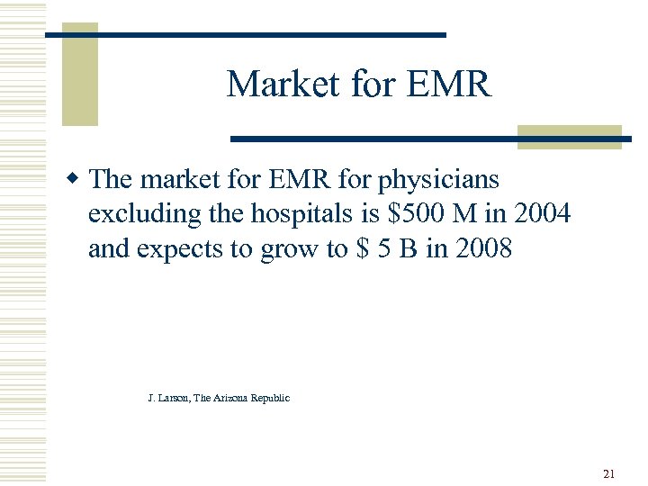Market for EMR w The market for EMR for physicians excluding the hospitals is