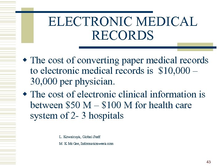 ELECTRONIC MEDICAL RECORDS w The cost of converting paper medical records to electronic medical