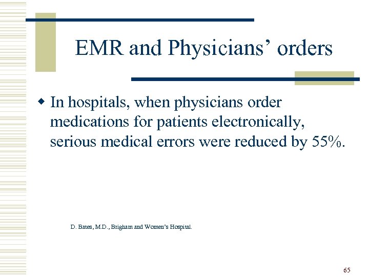 EMR and Physicians’ orders w In hospitals, when physicians order medications for patients electronically,