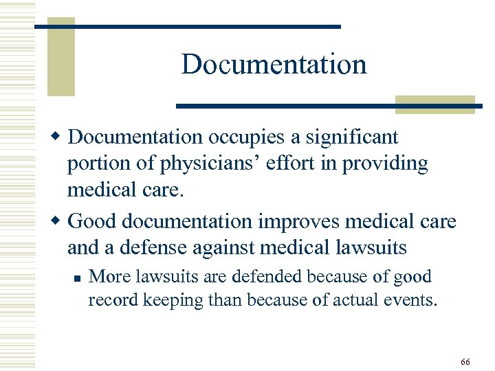 Documentation w Documentation occupies a significant portion of physicians’ effort in providing medical care.