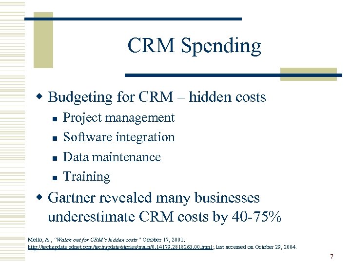 CRM Spending w Budgeting for CRM – hidden costs n n Project management Software