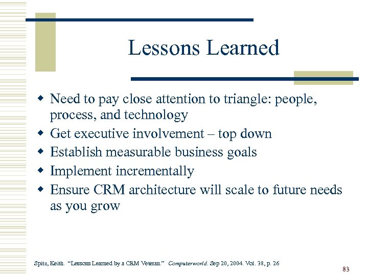 Lessons Learned w Need to pay close attention to triangle: people, process, and technology